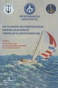 Yat ve Marina İşletmeciliğinden Kaynaklanan Hukuki Sorunlar ve Çözüm Önerileri