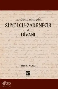 18 Yüzyıl Hattat Şairi Suyolcu-zadenecib Ve Divanı