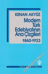 Modern Türk Edebiyatının Ana Çizgileri 1860 - 1923 -        2013