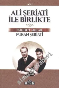 Ali Şeriati ile Birlikte: Eşinden Anılar -