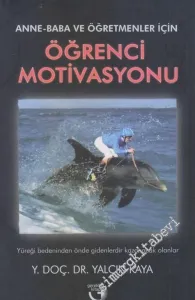 Öğrenci Motivasyonu: Anne Baba ve Öğretmenler İçin -        2011