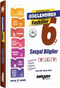 ANKARA 6. SINIF SOSYAL BİLGİLER FASİKÜL ANLATIM 2027