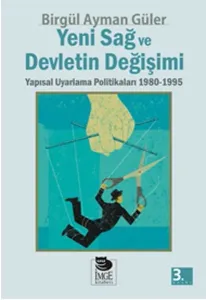 Yeni Sağ ve Devletin Değişimi Yapısal Uyarlama Politikaları 1980 - 1995