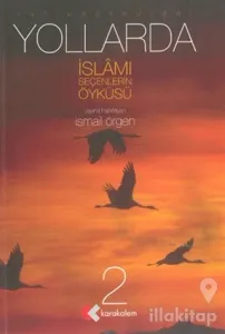 Yollarda İslamı Seçenlerin Öyküsü 2