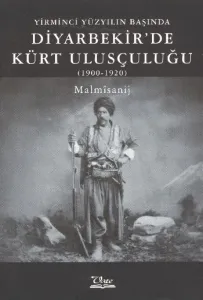 Yirminci Yüzyılın Başında Diyarbekir'de Kürt Ulucçuluğu (1900-1920)