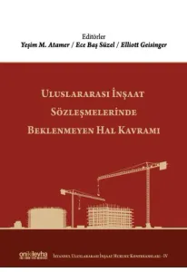 Uluslararası İnşaat Sözleşmelerinde Beklenmeyen Hal Kavramı