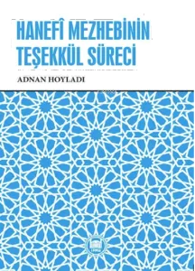 Hanefî Mezhebinin Teşekkül Süreci
