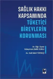 Sağlık Hakkı Kapsamında Tüketici Bireylerin Korunması