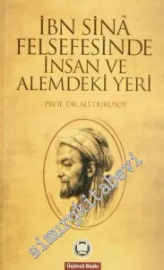 İbni Sina Felsefesinde İnsan ve Alemdeki Yeri (Nefs, Akıl ve Ruh) -         2021
