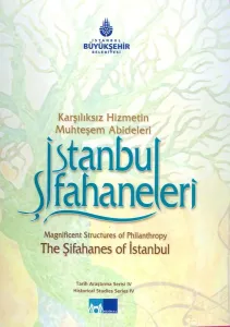 İstanbul Şifahaneleri / The Şifahanes of İstanbul