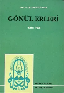 Gönül Erleri Kırk Veli Birinci Kitap