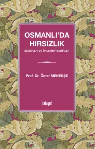 Osmanlı'da Hırsızlık 
(Sebepleri ve Önleyici Tedbirler)