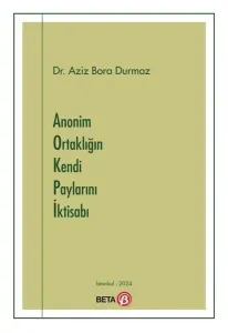 Anonim Ortaklığın Kendi Paylarını İktisabı