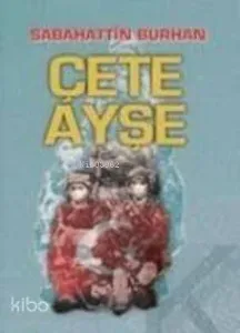 Çete Ayşe (1-2 Takım)