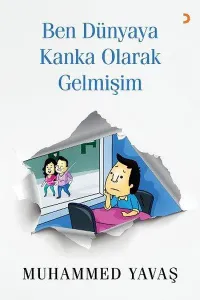 Ben Dünyaya Kanka Olarak Gelmişim