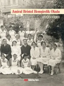 Amiral Bristol Hemşirelik Okulu Tarihi (Ciltli)