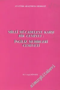 Milli Mücadele'ye Karşı Bir Cemiyet: İngiliz Muhipleri Cemiyeti -        1999