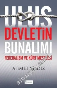 Ulus Devletin Bunalımı: Türkiye'de Federalizm ve Kürt Meselesi -