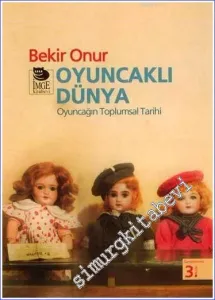 Oyuncaklı Dünya: Oyuncağın Toplumsal Tarihi -        2010