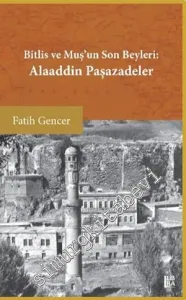 Bitlis ve Muş'un Son Beyleri: Alaaddin Paşazadeler -