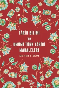 Tarih Bilimi ve Umumi Türk Tarihi Makaleleri