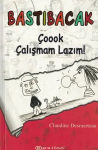 Bastıbacak, Çook Çalışmam Lazım!