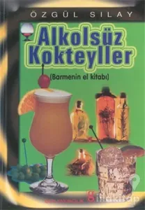 Alkolsüz Kokteyller Barmenin El Kitabı
