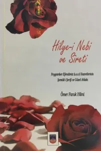 Hilye-i Nebi ve Sireti Peygamberimiz (S.a.v.)'in Şemali-i Şerifi ve Güzel Ahlakı