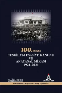 Teşkilat-ı Esasiye Kanunu ve Anayasal Mirası 1921 - 2021