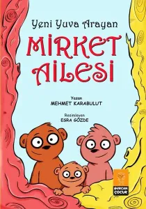Yeni Yuva Arayan Mirket Ailesi (Renkli Resimli - 6+Yaş)