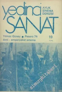 Yedinci Sanat: Aylık Sinema Dergisi : Yılmaz Güney - Pesaro 74 - Anti - Emperyalist Sinema - Sayı: 19      Ekim - Kasım  1974