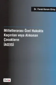 Milletlerarası Özel Hukukta Kaçırılan Veya Alıkonan Çocukların İadesi