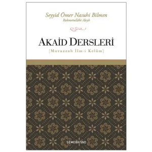 Akaid Dersleri | Muvazzah İlm-i Kelam | Ömer Nasuhi Bilmen