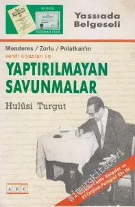 Menderes / Zorlu / Polatkan'ın Kendi El Yazıları ile Yaptırılmayan Savunmaları (Yassıada Belgeseli) - İMZALI -        1988