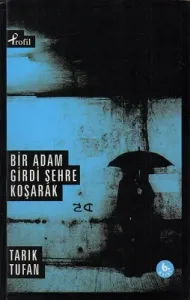 Bir Adam Girdi Şehre Koşarak