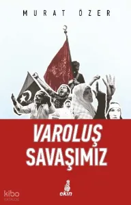 Varoluş Savaşımız