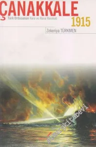 Çanakkale 1915: Büyük Zaferin 100. Yılında - Türk Ordusunun Kara ve Hava Harekatı (Çanakkale'de Psikolojik Harekat) -         2016