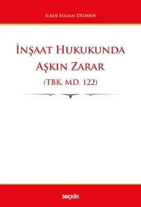 İnşaat Hukukunda Aşkın Zarar