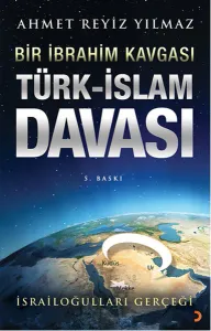 Türk - İslam Davası; Bir İbrahim Kavgası