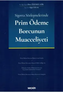 Sigorta Sözleşmelerinde Prim Ödeme Borcunun Muacceliyeti
