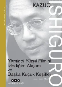 Yirminci Yüzyıl Filmini İzlediğim Akşam ve Başka Küçük Keşifler; Nobel Konuşması