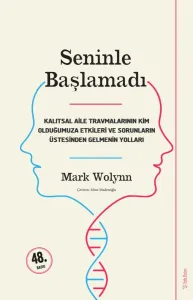 10019 Seninle Başlamadı Kalıtsal Aile Travmalarının Kim Olduğumuza Etkileri ve Sorunların Üstesinden Gelebilmenin Yolları