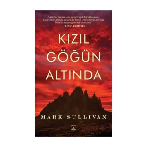 KIZIL GÖĞÜN ALTINDA ……….. Mark Sullivan