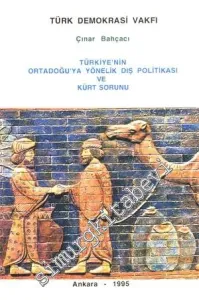 Türkiye'nin Ortadoğu'ya Yönelik Dış Politikası ve Kürt Sorunu -