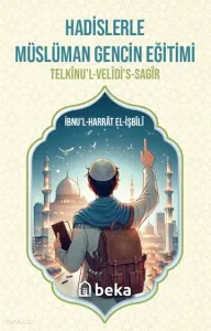 Hadislerle Müslüman Gencin Eğitimi