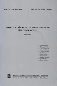 Borçlar - Ticaret ve Banka Hukuku Bibliyografyası, 1998 - 1999