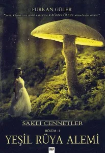 Yeşil Rüya Alemi; Saklı Cennetler Bölüm 1