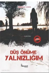 Düş Önüme Yalnızlığım