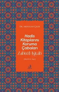 Hadis Kitaplarını Koruma Çabaları Zabtü’l-Kitâb