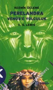 Kozmik Üçleme 2: Perelandra - Venüs'e Yolculuk -        2006
